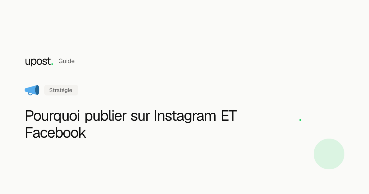 Pourquoi publier sur Instagram ET Facebook — upost